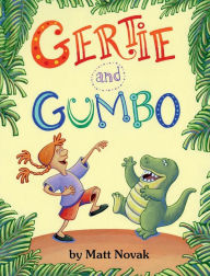 Title: Gertie and Gumbo, Author: Matt Novak