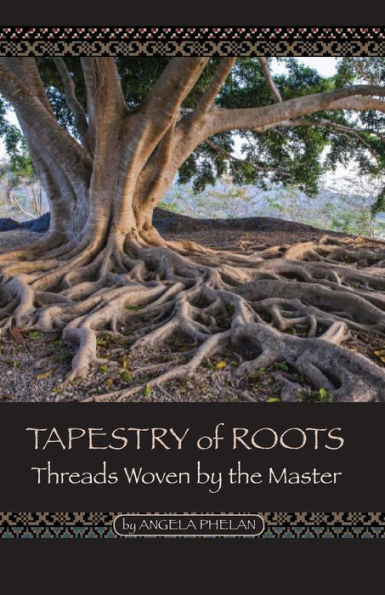 Tapestry of Roots: Threads Woven By The Master