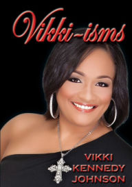 Title: Vikki-isms, Author: Vikki Kennedy-Johnson