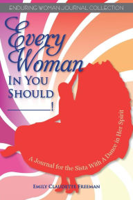 Title: Every Woman In You Should__!, Author: Emily Claudette Freeman