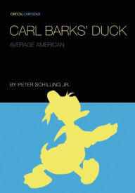 Title: Carl Barks' Duck: Average American, Author: Peter Schilling Jr.