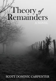 Title: Theory of Remainders, Author: Scott Dominic Carpenter