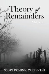 Title: Theory of Remainders, Author: Scott Dominic Carpenter