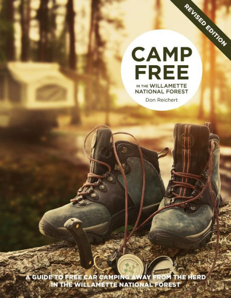 Camp Free in the Willamette National Forest, Revised Edition