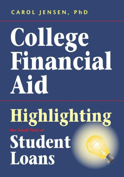 College Financial Aid: Highlighting the Small Print of Student Loans