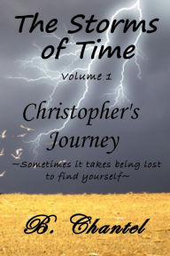 Title: Christopher's Journey: Sometimes It Takes Being Lost to Find Yourself, Author: B. Chantel