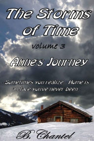 Title: Anne's Journey: Sometimes you realize home is a place you've never been, Author: B. Chantel