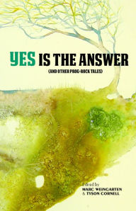 Yes Is The Answer (And Other Prog-Rock Tales)