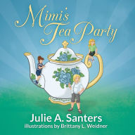 Title: Mimi's Tea Party, Author: Julie A Santers