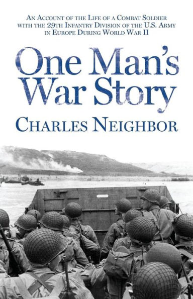 One Man's War Story by Charles Neighbor, Paperback | Barnes & Noble®