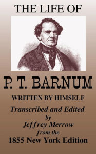 Title: The Life of P. T. Barnum Written by Himself, Author: Phineas Taylor Barnum