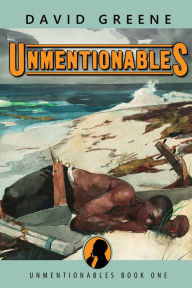 Title: Unmentionables, Author: David Greene