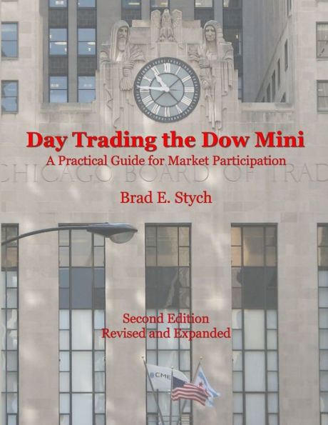 Day Trading the Dow Mini: A Practical Guide for Market Participation (Second Edition)