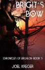 Brigit's Bow: Chronicles of Eirgalon: Book 3