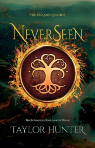 Title: NeverSeen: Book 1 in The Faeland Legends, Author: Taylor Hunter
