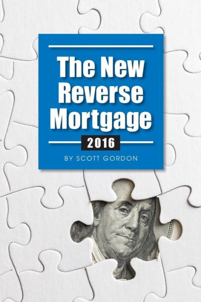 The New Reverse Mortgage: 2016 Edition