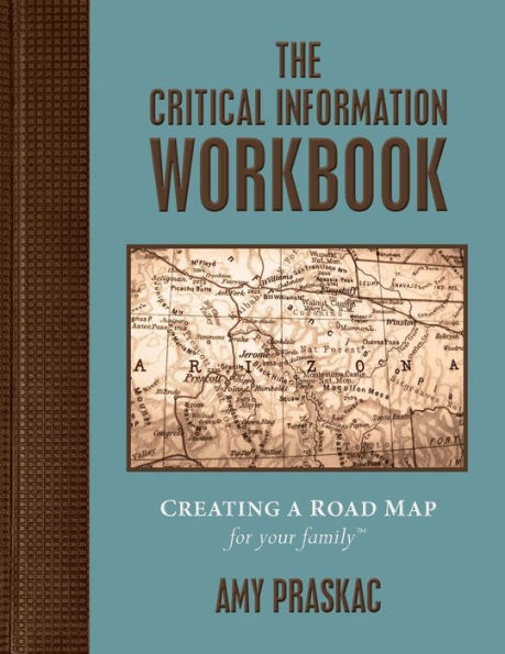 The Critical Information Workbook: Creating a Road Map for Your Family