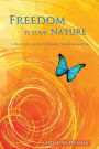 Freedom Is Your Nature: A Practical Guide to Inner Transformation