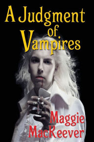 Title: A Judgment of Vampires, Author: Maggie Mackeever