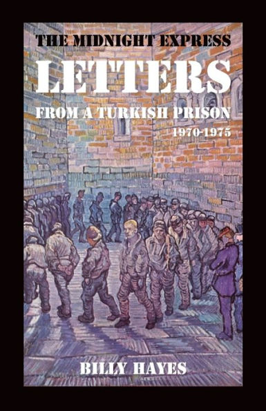 The Midnight Express Letters: From a Turkish Prison 1970-1975