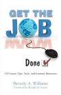 Get the Job Done!: 118 Career Tips, Tools, and Internet Resources