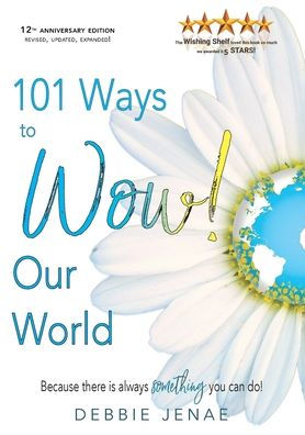 101 Ways to Wow! Our World