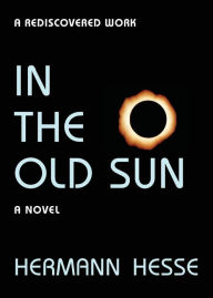 Title: In the Old Sun, Author: Hermann Hesse