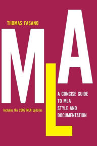 Title: A Concise Guide to MLA Style and Documentation, Author: Thomas Fasano