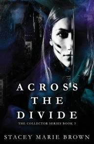 Title: Across the Divide, Author: Stacey Marie Brown