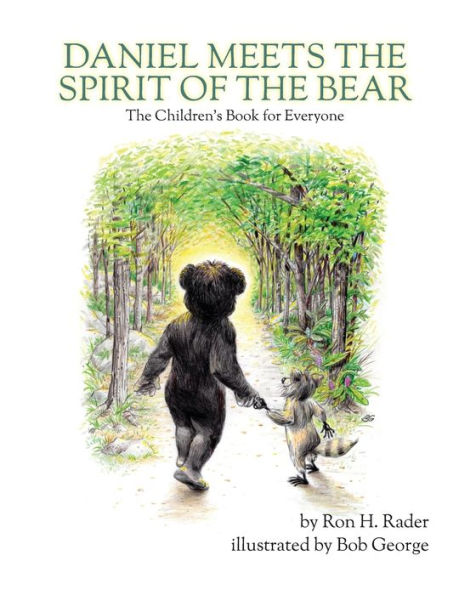 Daniel Meets The Spirit of Bear: Children's Book for Everyone