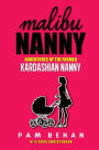 Malibu Nanny: Adventures of the Former Kardashian Nanny