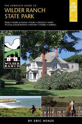 The Complete Guide to Wilder Ranch State Park