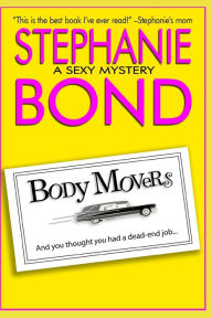 Title: Body Movers (Body Movers Series #1), Author: Stephanie Bond