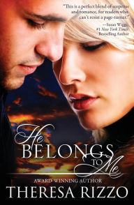 He Belongs To Me By Theresa Rizzo Paperback Barnes Amp Noble 174