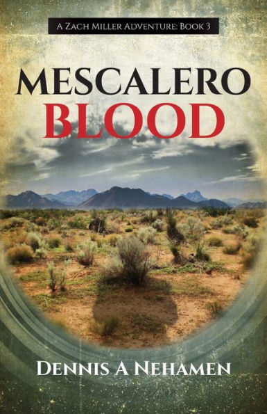 Mescalero Blood: A Zach Miller Adventure (Book 3)