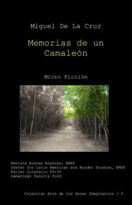 Title: Memorias de Un Camaleon, Author: Miguel De La Cruz