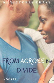 Title: From Across the Divide, Author: K Victoria Chase