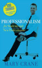 100 Things You Need to Know: Professionalism For Students and New Professionals