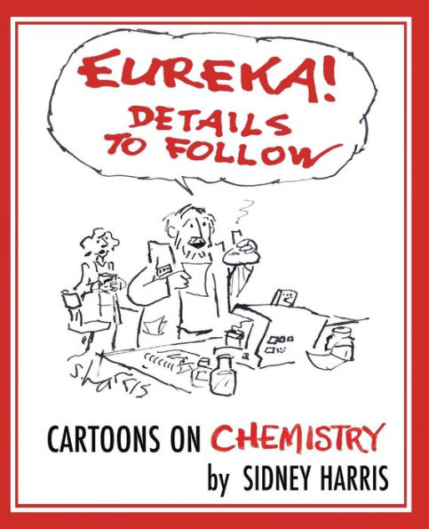 EUREKA! Details to Follow: Cartoons on CHEMISTRY