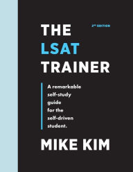 Title: The LSAT Trainer: A Remarkable Self-Study Guide For The Self-Driven Student, Author: Mike Kim