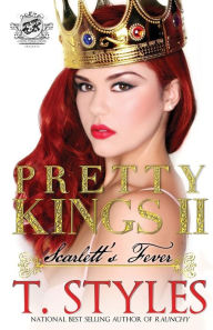 Title: Pretty Kings 2: Scarlett's Fever (The Cartel Publications Presents), Author: T. Styles