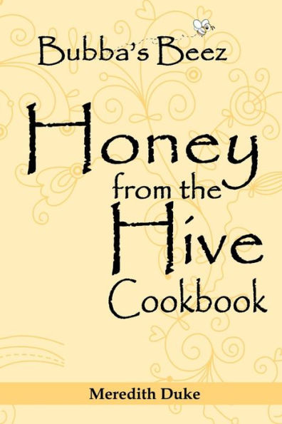 Bubba's Beez Honey from the Hive Cookbook