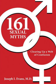 Title: 161 Sexual Myths: Clearing up a web of confusion, Author: Dickie Wells