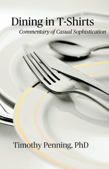 Dining in T-Shirts: Commentary of Casual Sophistication