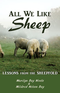 Title: All We Like Sheep: Lessons from the Sheepfold, Author: Marilyn Bay Wentz