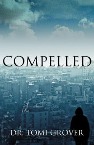 Title: Compelled, Author: Tomi Grover