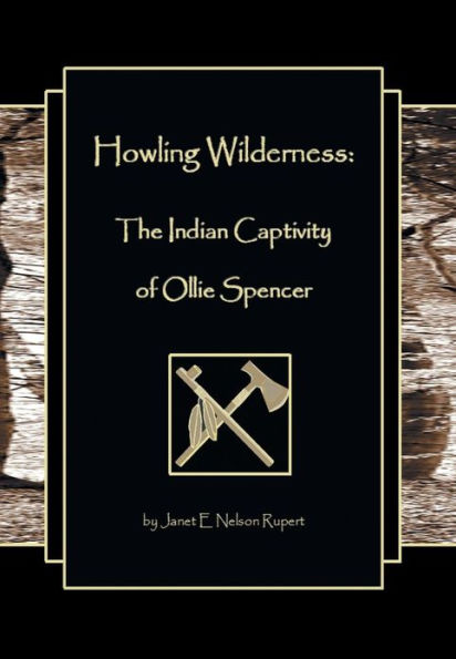 Howling Wilderness: The Indian Captivity of Ollie Spencer