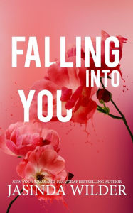Title: Falling Into You, Author: Jasinda Wilder