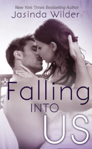 Title: Falling Into Us, Author: Jasinda Wilder