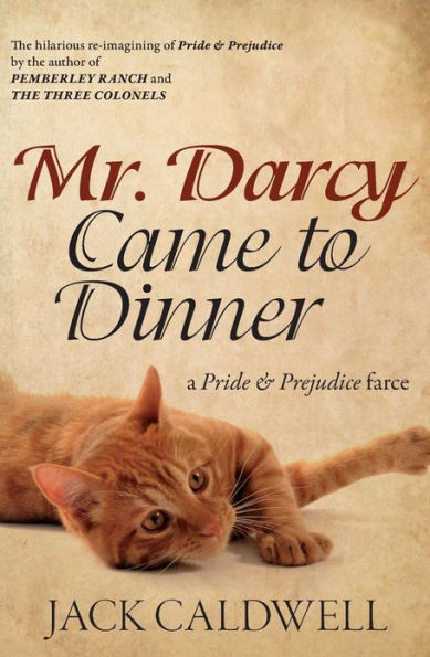 Mr. Darcy Came to Dinner: a Pride & Prejudice farce